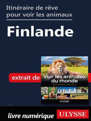 cover image of Itinéraire de rêve pour voir les animaux-- Finlande